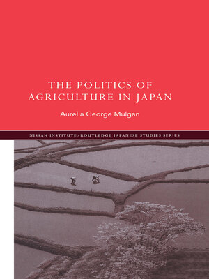 cover image of The Politics of Agriculture in Japan